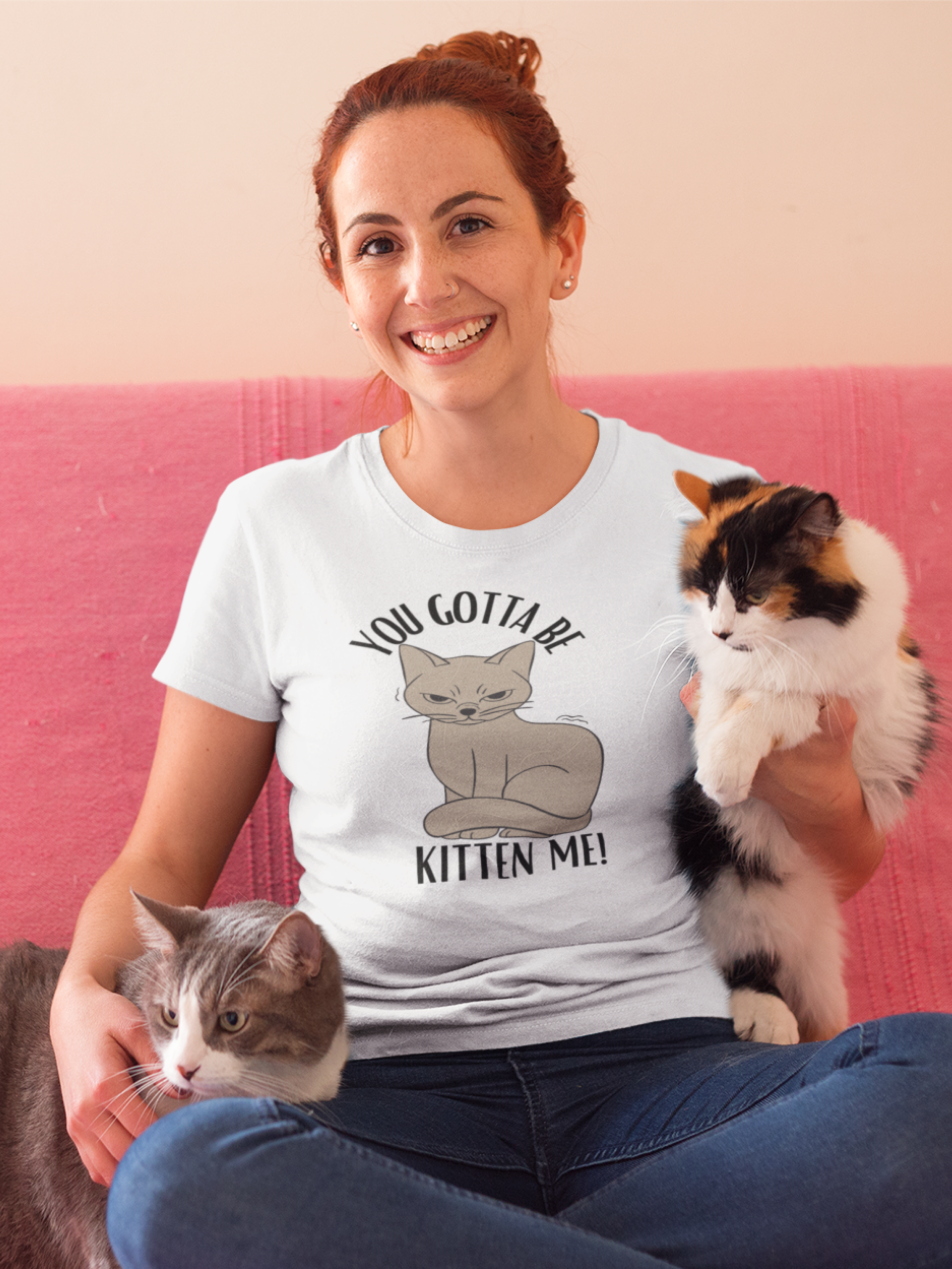 You Gonna Be Kitten Me Tshirt – Shirts Empire