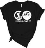 Go And Find It Hiking Tshirt