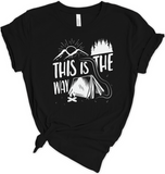 This Is The Way Camping Tshirt