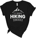 If It Involves Hiking, Count On Me Tshirt