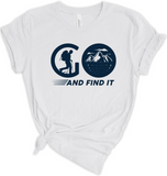 Go And Find It Hiking Tshirt